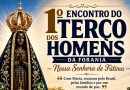 1º Encontro do Terço dos Homens da Forania Nossa Senhora de Fátima!